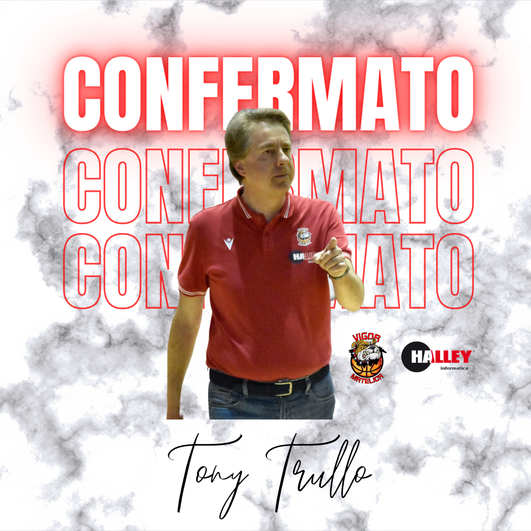La Halley Matelica riparte dal suo condottiero: ci sarà ancora Tony Trullo alla guida della squadra